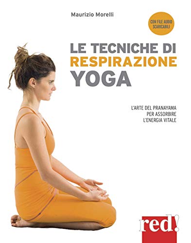 Beispielbild fr Le Tecniche Di Respirazione Yoga. L'arte Del Pranayama Per Assorbire L'energia Vitale. Con File Audio Per Il Download zum Verkauf von medimops