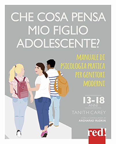 Stock image for Che Cosa Pensa Mio Figlio Adolescente? Manuale Di Psicologia Pratica Per Genitori Moderni (ita) for sale by Brook Bookstore