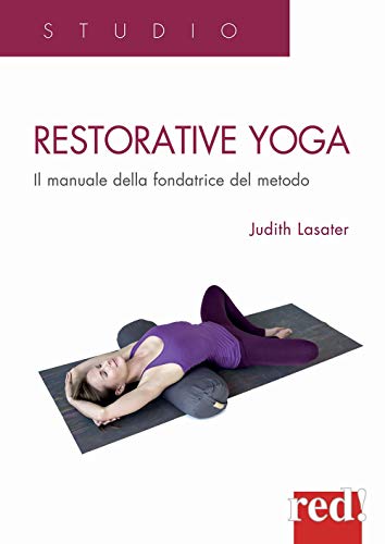 Imagen de archivo de Restorative Yoga. Il Manuale Della Fondatrice Del Metodo a la venta por libreriauniversitaria.it