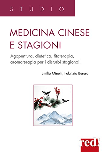 9788857310329: Medicina cinese e stagioni. Agopuntura, dietetica, fitoterapia, aromaterapia per i disturbi stagionali (Studio)
