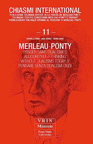 Beispielbild fr Chiasmi International 11 Merleau-Ponty: Thinking Without Dualisms Today (English, French and Italian Edition) zum Verkauf von Revaluation Books