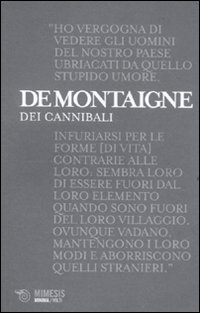 Dei cannibali. Alle origini del relativismo moderato (9788857507231) by Michel De Montaigne