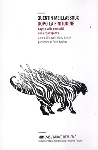 Dopo la finitudine. Saggio sulla necessitÃ: della contingenza (9788857509037) by Meillassoux, Quentin