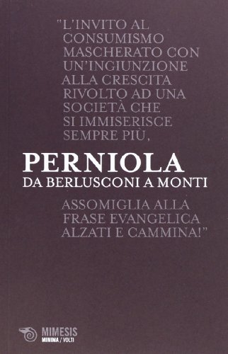 Beispielbild fr Da Berlusconi a Monti. Disaccordi imperfetti zum Verkauf von Brook Bookstore