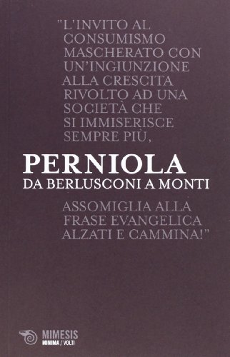 Imagen de archivo de Da Berlusconi a Monti. Disaccordi imperfetti a la venta por Brook Bookstore