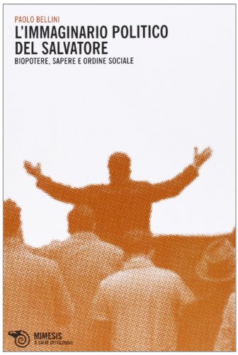 Imagen de archivo de Immaginario politico del salvatore. Biopotere, sapere e ordine sociale [Paperback] a la venta por Brook Bookstore