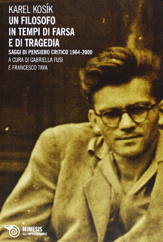 Stock image for Un filosofo in tempi di farsa e di tragedia. Saggi di pensiero critico 1964-2000 for sale by libreriauniversitaria.it