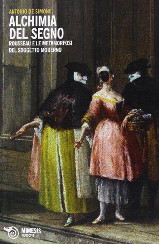 9788857518404: Alchimia del segno. Rousseau e le metamorfosi del soggetto moderno (Filosofie)