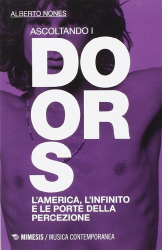 Imagen de archivo de Ascoltando i Doors. L'America, l'infinito e le porte della percezione a la venta por medimops