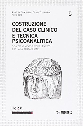 9788857522807: Costruzione del caso clinico e tecnica psicoanalitica. Irpa