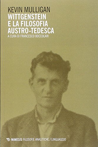 9788857523071: Wittgenstein e la filosofia austro-tedesca (Filosofie analitiche. Linguaggio)