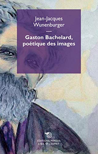 9788857524535: Gaston Bachelard, poetique des images (L' occhio e lo spirito)
