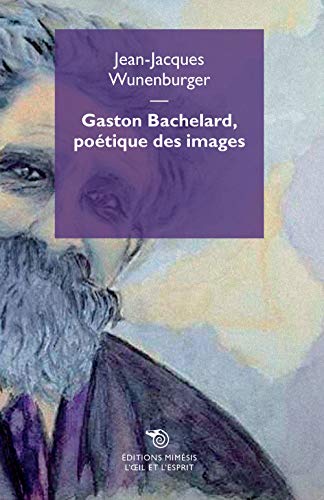 9788857524535: Gaston Bachelard, poetique des images (L' occhio e lo spirito)