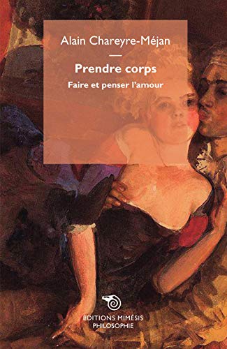 9788857527369: Prendre corps. Faire et penser l'amour (Philosophie)