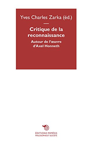 9788857527376: Critique de la reconnaissance: Autour de l'oeuvre d'Axel Honneth (Philosophie et socit)