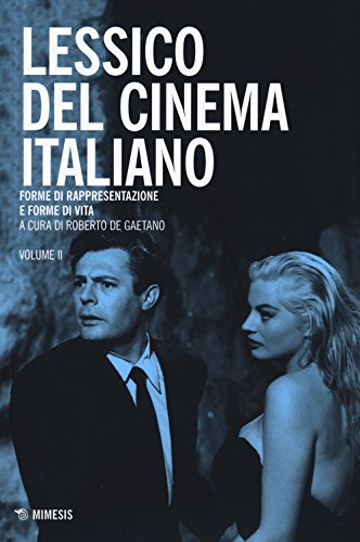 9788857530734: Lessico del cinema italiano. Forme di rappresentazione e forme di vita (Vol. 2) (Mimesis)