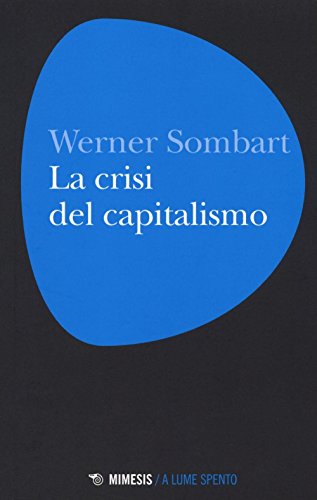 Stock image for La crisi del capitalismo Sombart, Werner for sale by Brook Bookstore