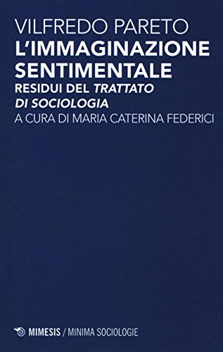 Imagen de archivo de L'immaginazione sentimentale. Residui del Trattato di sociologia a la venta por Brook Bookstore