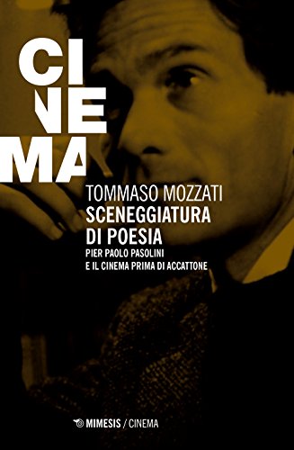 9788857539102: Sceneggiatura di poesia. Pierpaolo Pasolini e il cinema prima di Accattone (Mimesis-Cinema)