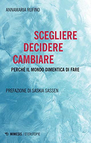 Stock image for SCEGLIERE, DECIDERE CAMBIARE for sale by Brook Bookstore