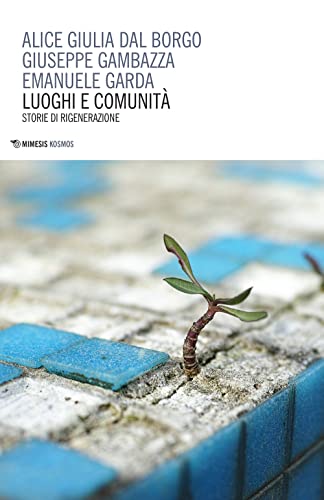 Stock image for Luoghi e comunit. Storie di rigenerazione (Kosmos) for sale by libreriauniversitaria.it