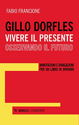 Stock image for GILLO DORFLES VIVERE IL PRESEN for sale by Brook Bookstore