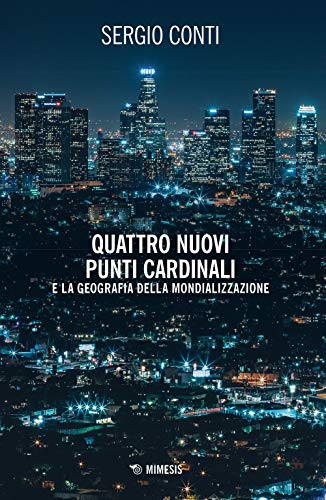 Beispielbild fr Quattro nuovi punti cardinali e la geografia della mondializzazione. Nuova ediz. (Italian) zum Verkauf von Brook Bookstore
