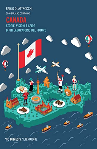 Beispielbild fr Canada: Storie, Visioni e Sfide di un Laboratorio del Futuro (Italian and English Edition) zum Verkauf von Books From California