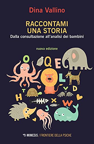 Stock image for Raccontami una storia. Dalla consultazione all'analisi dei bambini. Nuova ediz. for sale by libreriauniversitaria.it