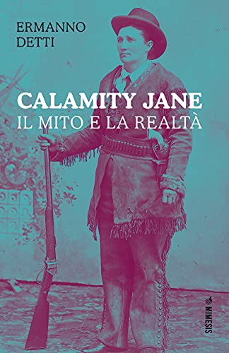 Stock image for Calamity Jane: il mito e la realt for sale by libreriauniversitaria.it