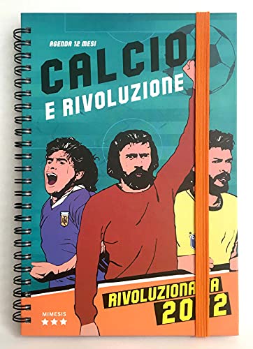 9788857579269: Rivoluzionaria 2022. Calcio e rivoluzione. Agenda settimanale 12 mesi