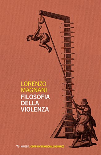 Stock image for Filosofia della violenza (Centro internazionale insubrico. Atti di convegni) for sale by libreriauniversitaria.it