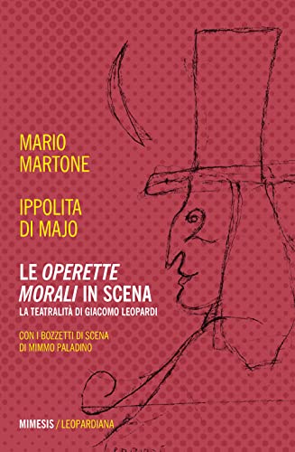 Beispielbild fr Le Operette morali in scena. La teatralit di Giacomo Leopardi (Leopardiana) zum Verkauf von libreriauniversitaria.it