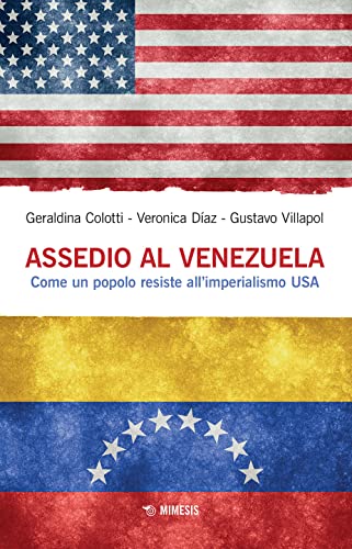 9788857592329: Assedio al Venezuela. Come un popolo resiste all'imperialismo USA (Mimesis)