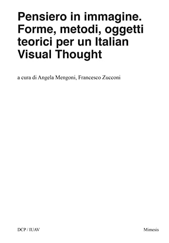 Stock image for Pensiero in immagine. Forme, metodi, oggetti teorici per un italian visual thought (DCP/IUAV) for sale by libreriauniversitaria.it