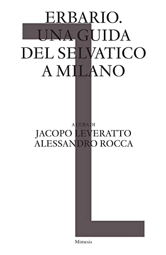 Imagen de archivo de Erbario. Una guida del selvatico a Milano (Sylva) a la venta por libreriauniversitaria.it