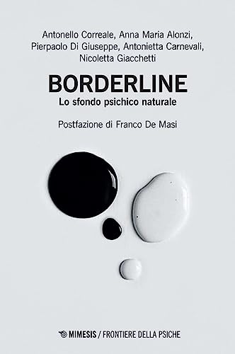 Beispielbild fr Borderline. Lo sfondo psichico naturale (Frontiere della psiche) zum Verkauf von libreriauniversitaria.it