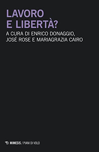 Beispielbild fr Lavoro e libert? (Piani di volo) zum Verkauf von libreriauniversitaria.it