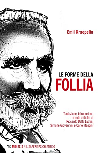 Stock image for Le forme della follia (Il sapere psichiatrico) for sale by libreriauniversitaria.it