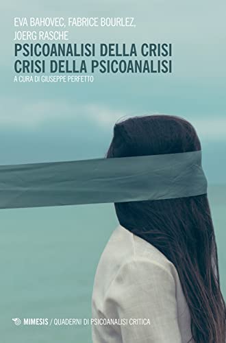 Stock image for Psicoanalisi della crisi, crisi della psicoanalisi (Quaderni di psicoanalisi critica) for sale by libreriauniversitaria.it