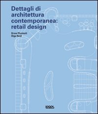 Beispielbild fr Dettagli di architettura contemporanea: retail design. Con CD-ROM zum Verkauf von libreriauniversitaria.it