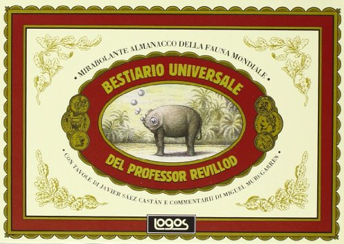 Beispielbild fr Bestiario universale del professor Revillod. Mirabolante almanacco della fauna mondiale zum Verkauf von medimops