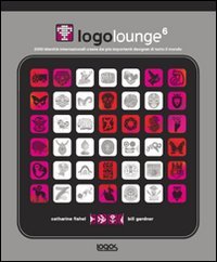 Imagen de archivo de Logolounge (Vol. 6) 2000 identit internazionali create dai pi importaqnti designer di tutto il mondo a la venta por Librerie Dedalus e Minotauro