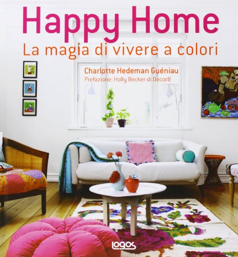 Beispielbild fr Happy home. La magia di vivere a colori zum Verkauf von libreriauniversitaria.it