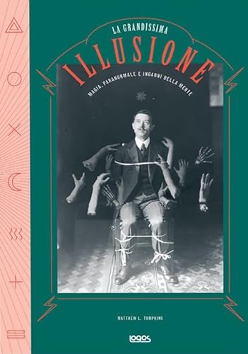 Imagen de archivo de La grande illusione. Magia, paranormale e inganni della mente a la venta por libreriauniversitaria.it