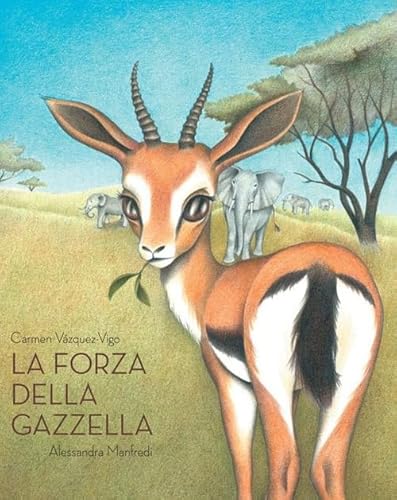 9788857610597: La forza della gazzella (La biblioteca della Ciopi)