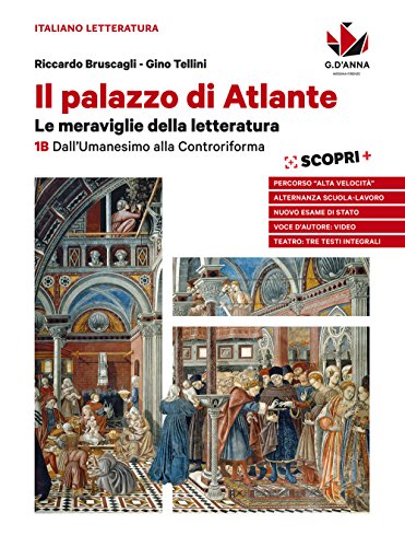 Beispielbild fr Il palazzo di Atlante. Per le Scuole superiori. Con ebook. Con espansione online. Dall`umanesimo alla controriforma (Vol. 1B) zum Verkauf von Buchpark