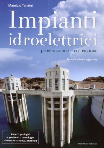 9788857901923: Impianti idroelettrici. Progettazione e costruzione