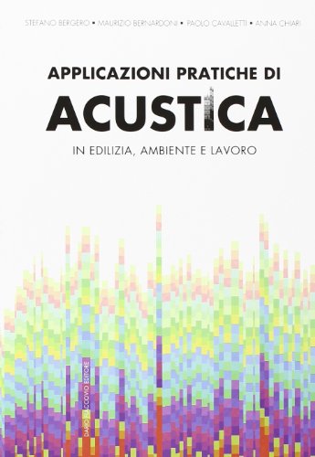 9788857901992: Applicazioni pratiche di acustica in edilizia, ambiente e lavoro