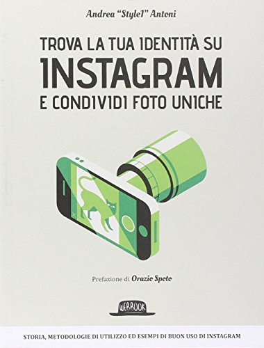 9788857904283: Trova la tua identit su Instagram e condividi foto uniche (Web book)